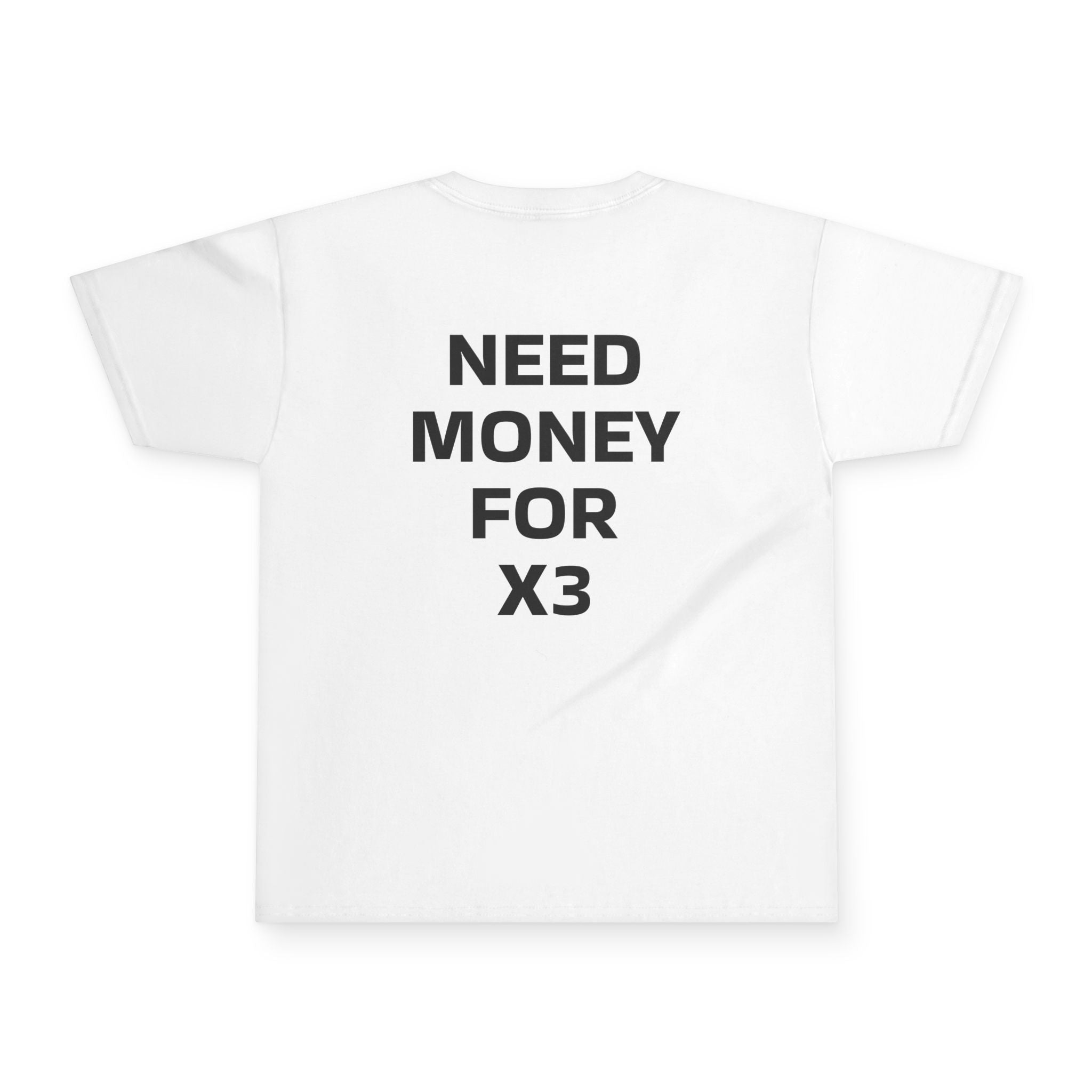 Youth Tee — NEED MONEY FOR X3