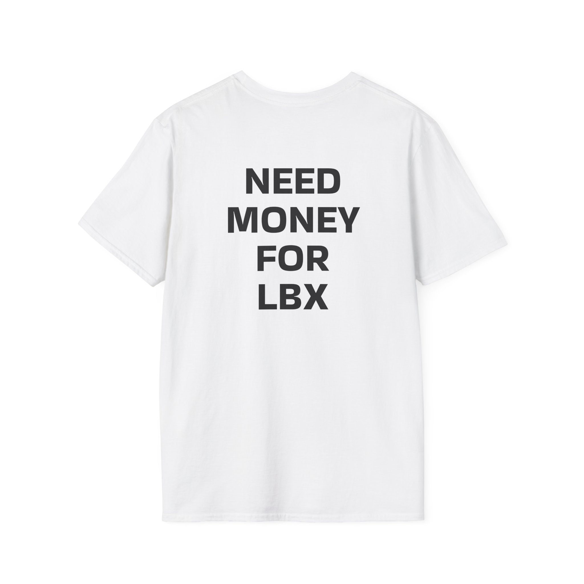 ADULT TEE - Need Money For LBX T-Shirt — Minimalist Back-Print Casual Tee