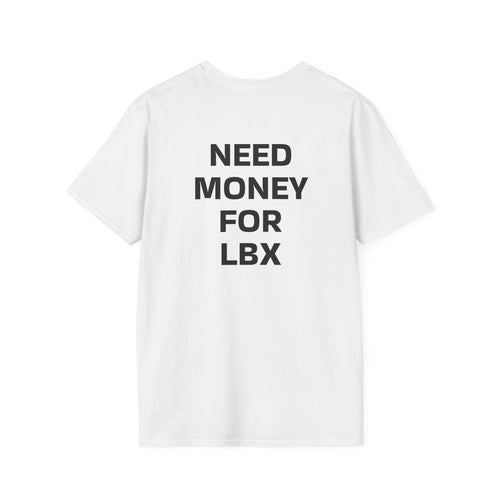 ADULT TEE - Need Money For LBX T-Shirt — Minimalist Back-Print Casual Tee